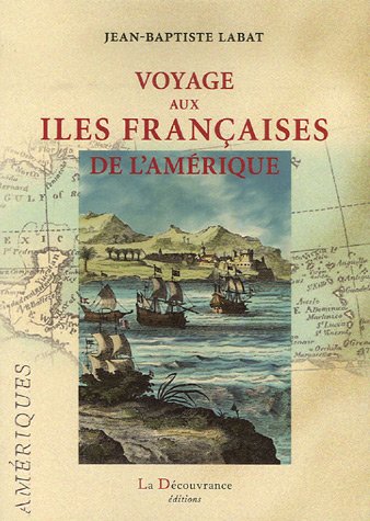 Beispielbild fr Voyages Aux les Franaises De L'amrique zum Verkauf von RECYCLIVRE
