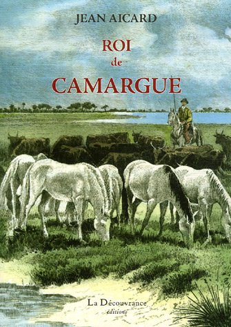 Beispielbild fr Roi De Camargue zum Verkauf von RECYCLIVRE