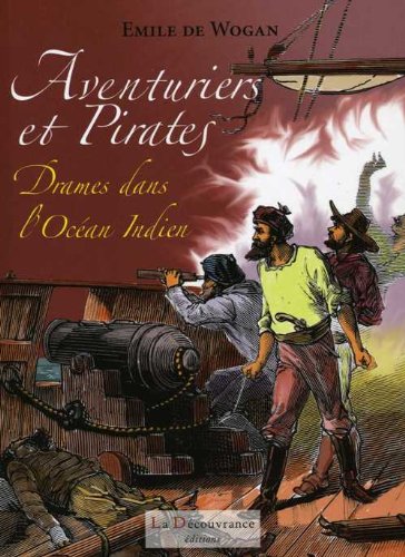 Beispielbild fr Aventuriers et pirates: Drames dans l'Ocan Indien zum Verkauf von Ammareal