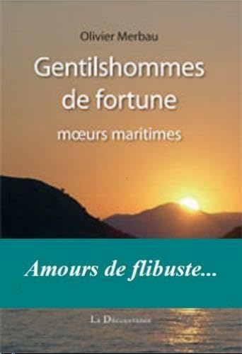 Imagen de archivo de Gentilshommes de fortune, moeurs maritimes [Broch] Merbau, Olivier a la venta por BIBLIO-NET