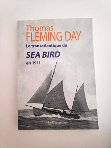 La transatlantique du Sea Bird en 1911 (French Edition) (9782842656997) by Day, Thomas Fleming