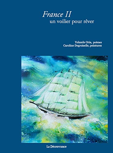 Beispielbild fr France II, un Voilier pour Rever zum Verkauf von Ammareal