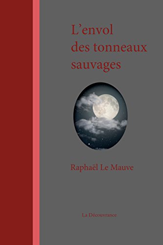 Imagen de archivo de L'Envol des Tonneaux Sauvages Le Mauve, Raphal a la venta por BIBLIO-NET