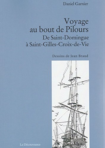 Beispielbild fr Voyage au bout de Pil'ours, de Saint-Domingue  Saint-Gilles-Croix-de-Vie zum Verkauf von Ammareal