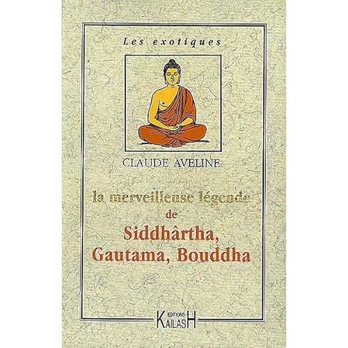 Stock image for La merveilleuse lgende de Siddhrta, Gautama, Bouddha for sale by Gallix