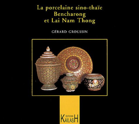 9782842680916: La porcelaine sino-thae : Bencharong et Lai Nam Thong