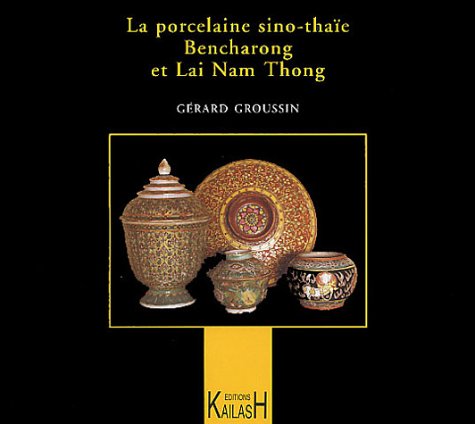 9782842680916: La porcelaine sino-thae - Bencharong et Lai Nam Thong