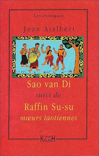 Imagen de archivo de Sao Van Di, suivi de \"Raffin Su-Su : Moeurs laotiennes\" [Paperback] Ajalbert, Jean" a la venta por LIVREAUTRESORSAS