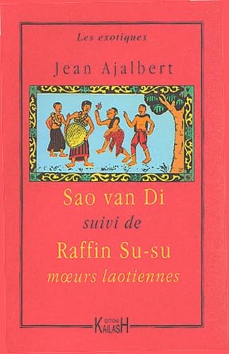 Stock image for Sao Van Di, suivi de \"Raffin Su-Su : Moeurs laotiennes\" [Paperback] Ajalbert, Jean" for sale by LIVREAUTRESORSAS