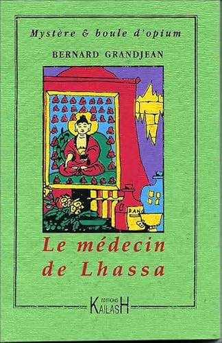 9782842681067: Le mdecin de Lhassa (Mystre & boule d'opium)