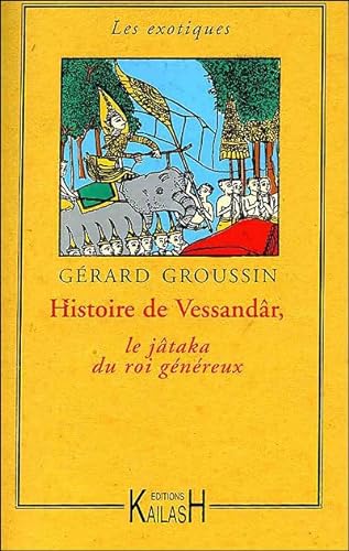 Beispielbild fr Histoire De Vessandr : Le Jtaka Du Roi Gnreux zum Verkauf von RECYCLIVRE