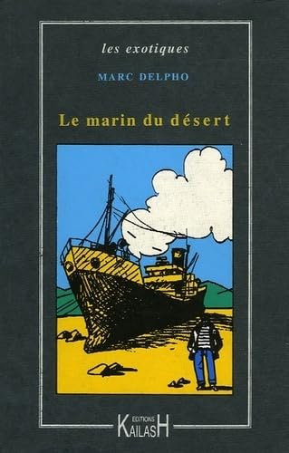 Beispielbild fr Le marin du d sert [Paperback] Delpho, Marc zum Verkauf von LIVREAUTRESORSAS