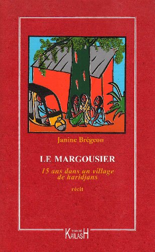 Beispielbild fr Le Margousier : 15 ans dans un village de Haridjans 1962-1977 zum Verkauf von medimops