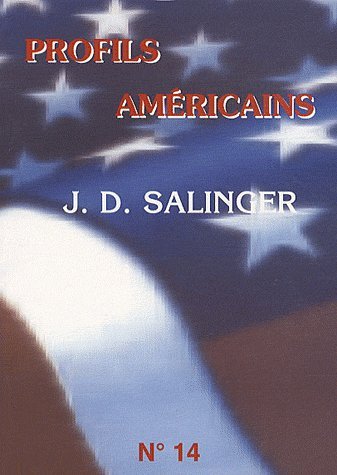 Beispielbild fr J.D. Salinger - Profils amricains N14 (02) (French Edition) zum Verkauf von Gallix