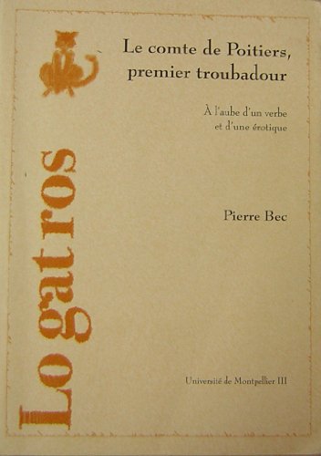 Imagen de archivo de Le comte de Poitiers premier troubadour (French Edition) a la venta por Gallix