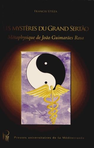 Beispielbild fr Les mystres du Grand Sertao : Mtaphysique de Joao Guimaraes Rosa (French Edition) zum Verkauf von Gallix