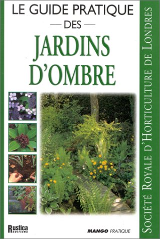 Imagen de archivo de Le Guide pratique des jardins d'ombre a la venta por Mli-Mlo et les Editions LCDA