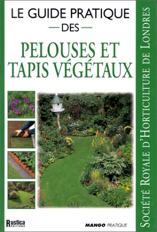 Stock image for Le Guide Pratique Des Pelouses Et Tapis Vgtaux for sale by RECYCLIVRE