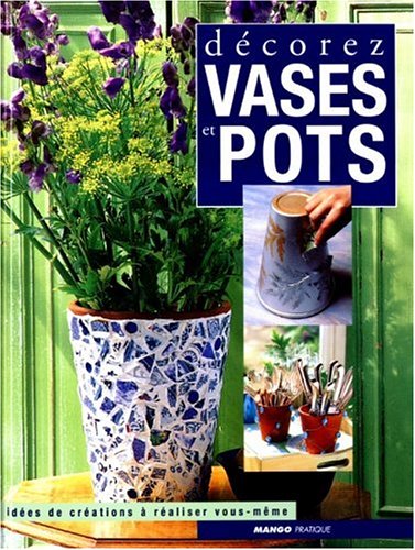 Decorez vases et pots (9782842701536) by Anonyme