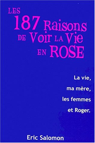 Beispielbild fr Les 287 raisons de voir la vie en rose zum Verkauf von Ammareal