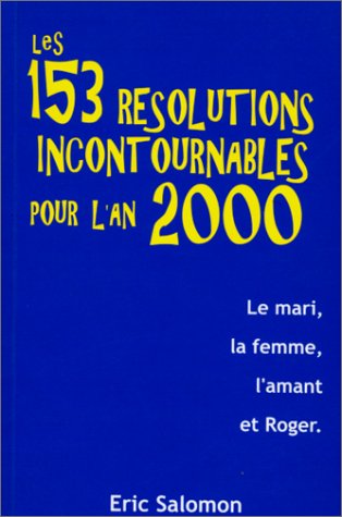 Beispielbild fr Les 153 rsolutions incontournables pour l'an 2000 zum Verkauf von Ammareal