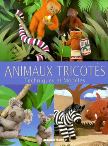 Imagen de archivo de ANIMAUX TRICOTES (JEUX ET JOUETS) (French Edition) a la venta por ThriftBooks-Atlanta