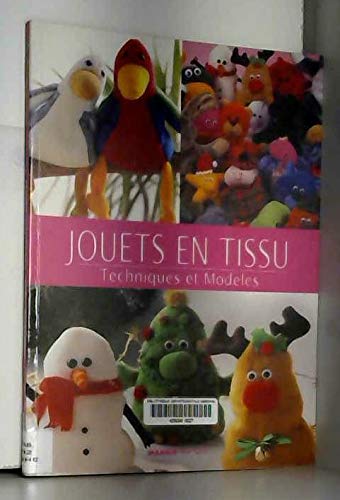 Jouets en tissu. Techniques et modÃ¨les (9782842702403) by Anonyme