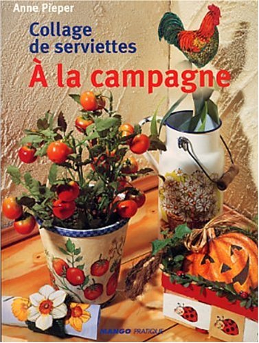 Beispielbild fr Collage de serviettes : A la campagne zum Verkauf von Ammareal