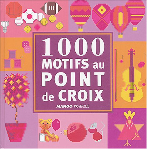 Beispielbild fr 1000 MOTIFS AU POINT DE CROIX zum Verkauf von Ammareal