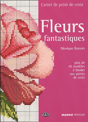 Stock image for Carnet point de croix : Fleurs fantastiques for sale by Ammareal