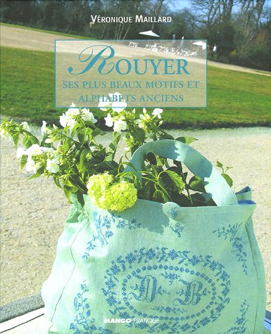 Stock image for Rouyer : Ses Plus Beaux Motifs Et Alphabets Anciens for sale by RECYCLIVRE