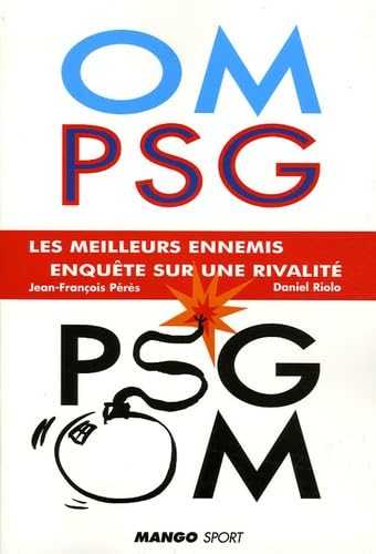 Stock image for OM PSG : Les meilleurs ennemis enqute sur une rivalit for sale by Tamery