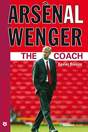 Imagen de archivo de Arsnal Wenger : The Coach a la venta por medimops