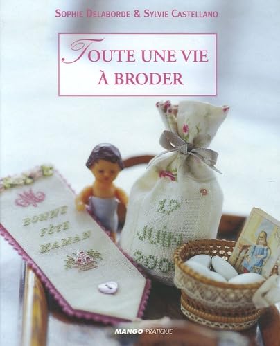 9782842705701: Toute une vie  broder