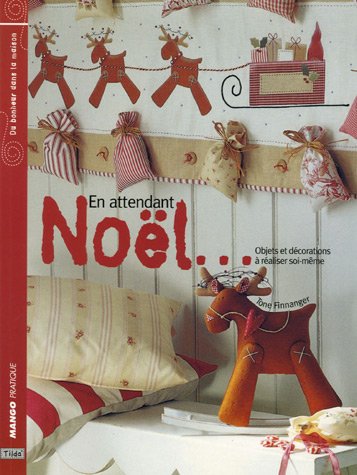 Imagen de archivo de En attendant Nol.: Objets et dcorations  raliser soi-mme a la venta por Ammareal