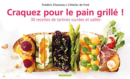 Beispielbild fr Craquez pour le pain grill ! : 30 Recettes de tartines sucres et sales zum Verkauf von Ammareal