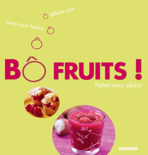 Stock image for B fruits ! faites vous plaisir ! for sale by books-livres11.com