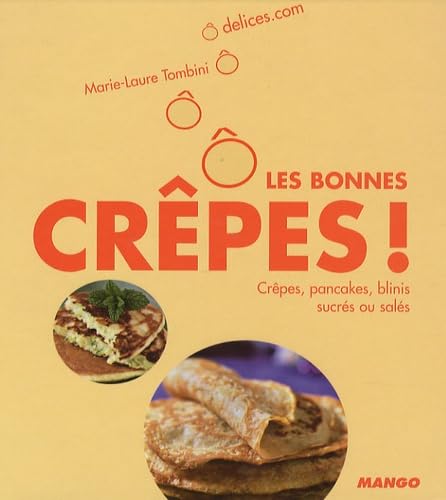 Stock image for O les bonnes crpes ! : Crpes, pancakes, blinis sucrs ou sals for sale by Ammareal