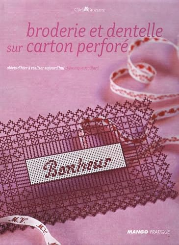 Stock image for Broderie Et Dentelle Sur Carton Perfor : Objets D'hier  Raliser Aujourd'hui for sale by RECYCLIVRE