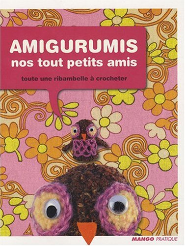 Stock image for Amigurumis, nos tout petits amis : Toute une ribambelle  crocheter for sale by Ammareal