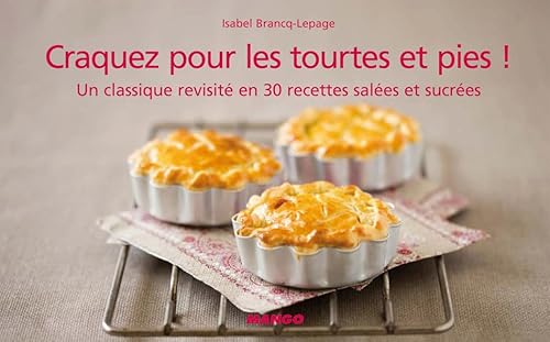 9782842708719: Craquez pour les tourtes et pies !: Un classique revisit en 30 recettes sales et sucres