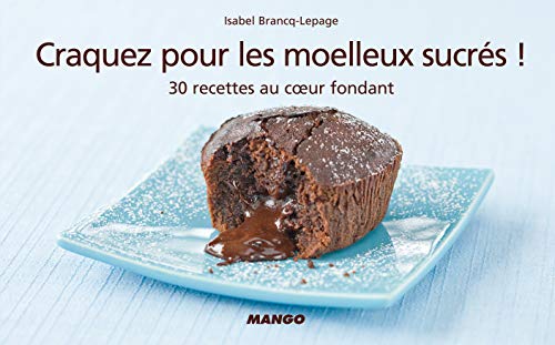 Stock image for Craquez pour les moelleux sucrs ! : 30 recettes au coeur fondant for sale by Ammareal