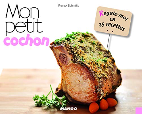 Beispielbild fr Mon petit cochon - rgale moi en 35 recettes zum Verkauf von Ammareal