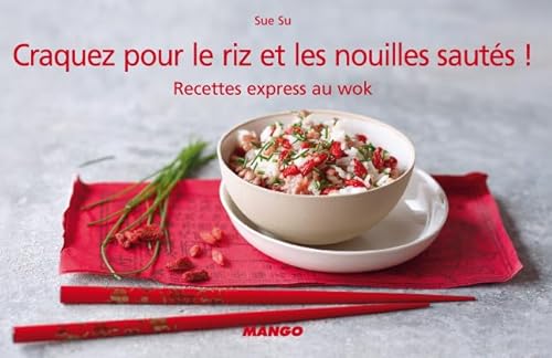 9782842709907: Craquez pour le riz et les nouilles sauts !: Recettes express au wok