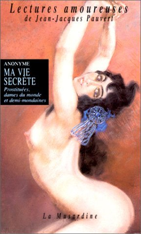 Imagen de archivo de Ma vie secr te, tome 3 : Prostitu es, dames du monde et demi-mondaines a la venta por Bookmans