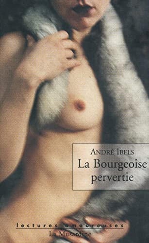 9782842712280: La Bourgeoise pervertie: Roman psycho-physiologique