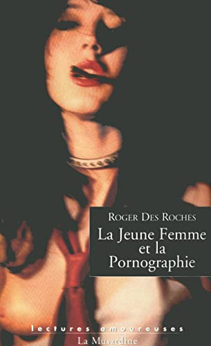 9782842712402: La Jeune Femme et la Pornographie