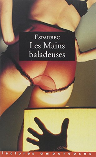 Stock image for Les Mains baladeuses (French Edition) [FRENCH LANGUAGE - Soft Cover ] for sale by booksXpress