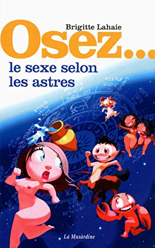 Beispielbild fr Osez. le sexe selon les astres zum Verkauf von Ammareal