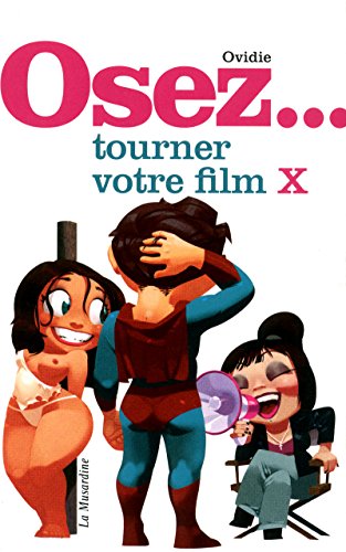 Stock image for Osez. tourner votre film X for sale by medimops